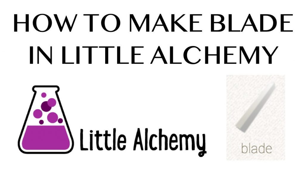 How to make Blade in Little Alchemy