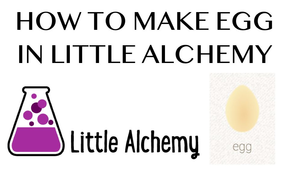 How to make Egg in Little Alchemy