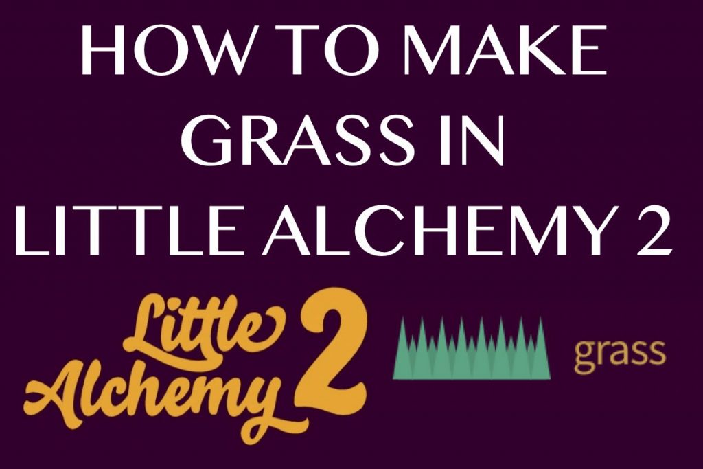 How to make Grass in Little Alchemy 2
