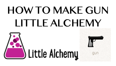 How to make Gun in Little Alchemy