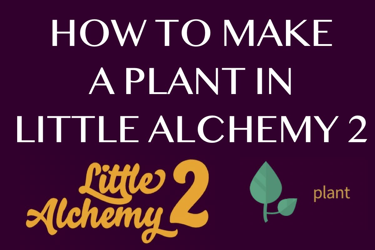 How to make a Plant in Little Alchemy 2