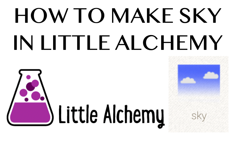 how to make Sky in Little Alchemy