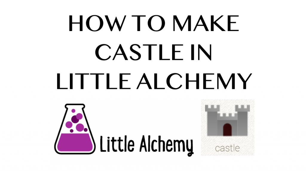How to make Castle in Little Alchemy