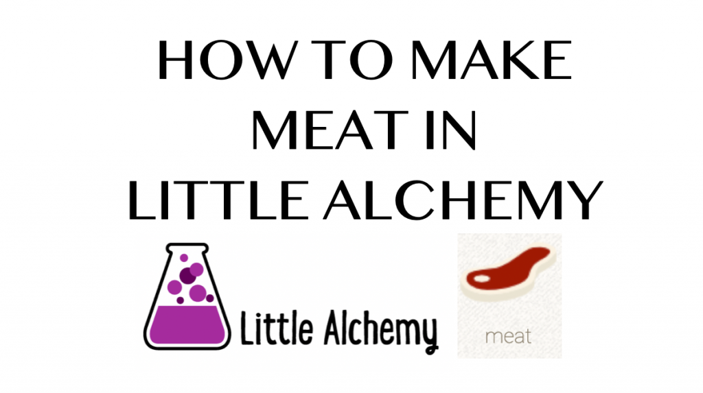 How to make Meat in Little Alchemy