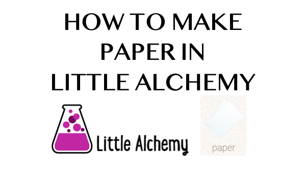 How to make Paper in Little Alchemy