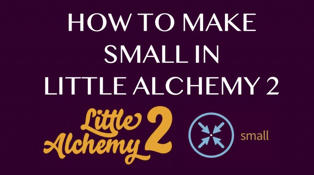 How to make Small in Little Alchemy 2