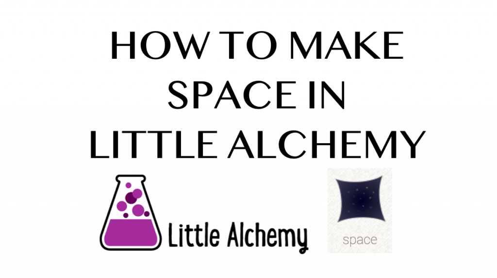How to make Space in Little Alchemy