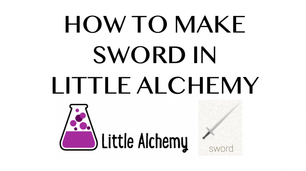 How to make Sword in Little Alchemy