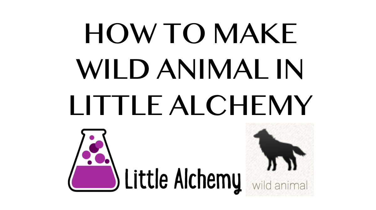 How to make Wild Animal in Little Alchemy