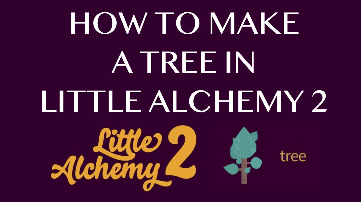 How to make a Tree in Little Alchemy 2