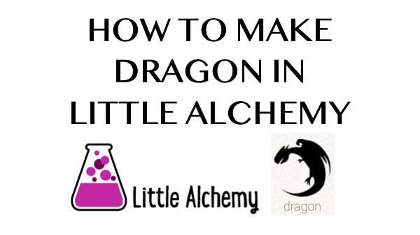 How to make Dragon in Little Alchemy