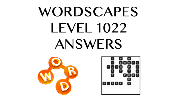 Wordscapes Level 1022 Answers