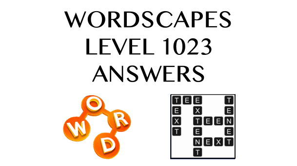 Wordscapes Level 1023 Answers