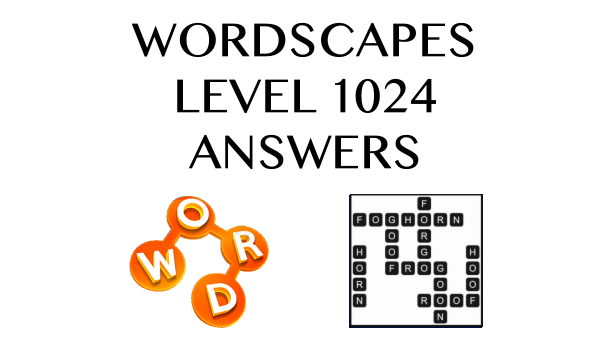 Wordscapes Level 1024 Answers