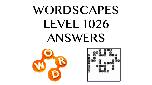 Wordscapes Level 1026 Answers