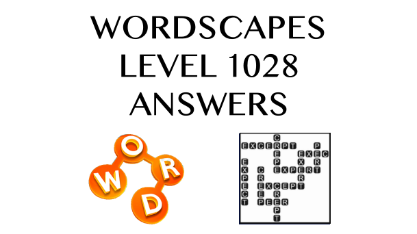 Wordscapes Level 1028 Answers