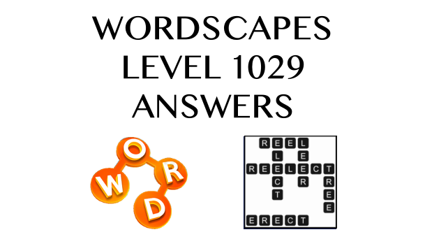 Wordscapes Level 1029 Answers