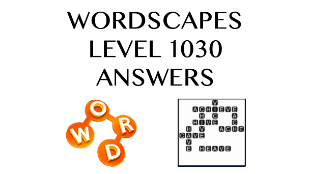 Wordscapes Level 1030 Answers