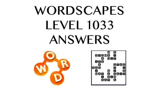 Wordscapes Level 1033 Answers