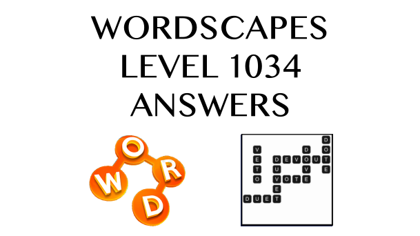 Wordscapes Level 1034 Answers