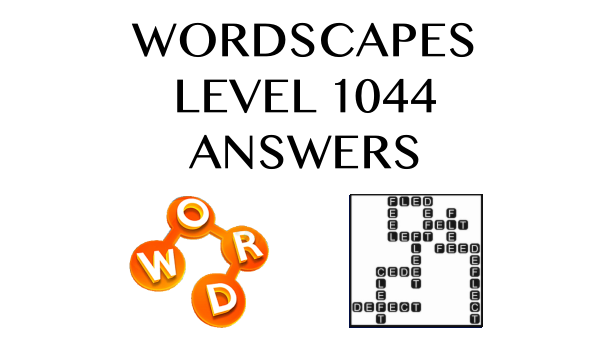 Wordscapes Level 1044 Answers