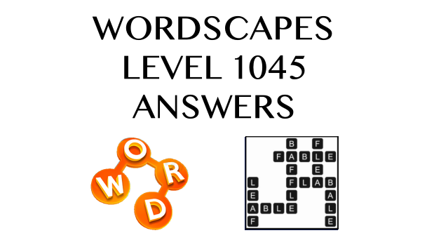 Wordscapes Level 1045 Answers