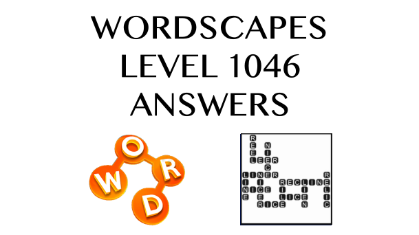 Wordscapes Level 1046 Answers