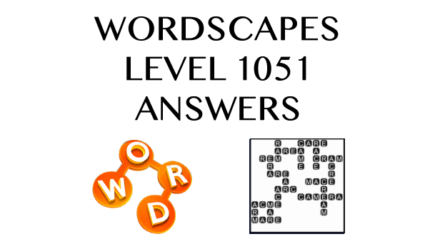 Wordscapes Level 1051 Answers