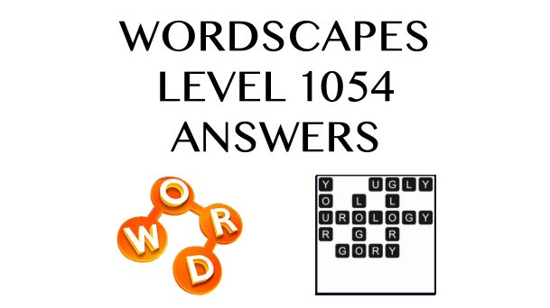 Wordscapes Level 1054 Answers