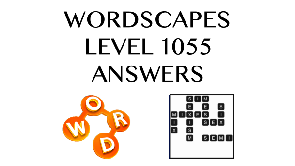 Wordscapes Level 1055 Answers