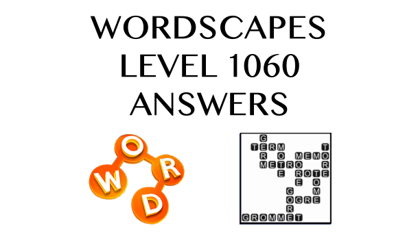 Wordscapes Level 1060 Answers