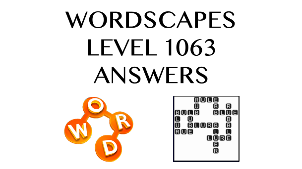 Wordscapes Level 1063 Answers