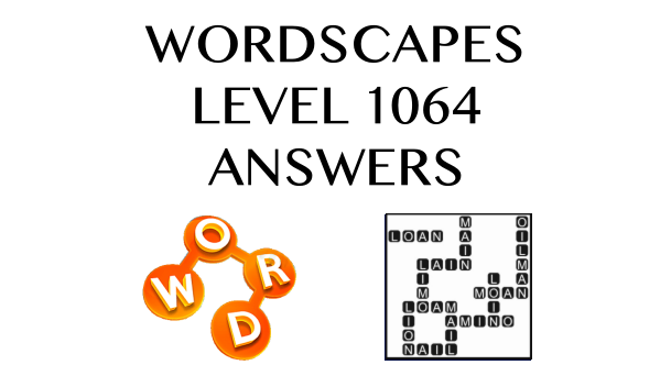 Wordscapes Level 1064 Answers