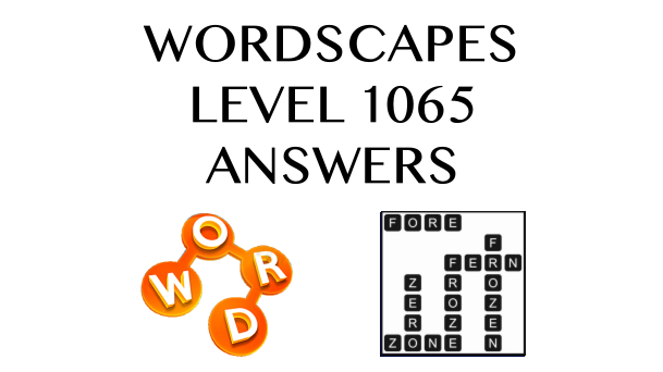Wordscapes Level 1065 Answers