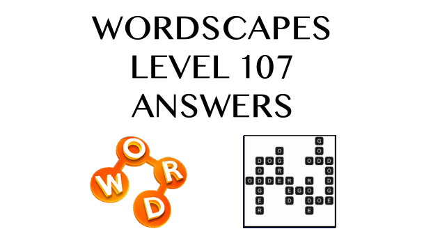 Wordscapes Level 107 Answers