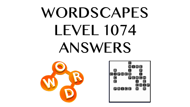 Wordscapes Level 1074 Answers