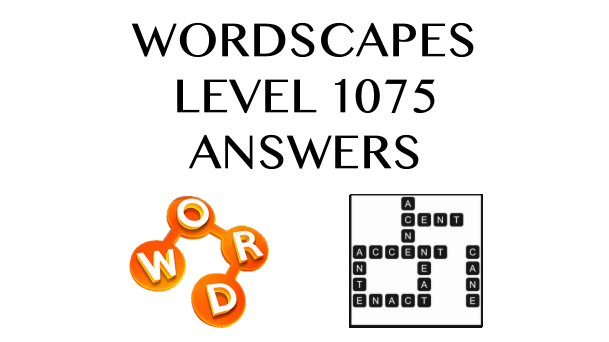 Wordscapes Level 1075 Answers