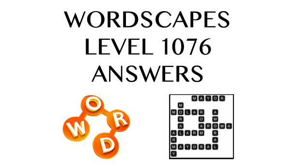 Wordscapes Level 1076 Answers