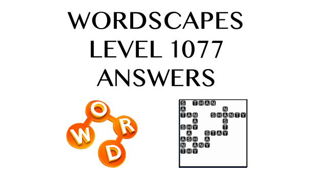 Wordscapes Level 1077 Answers