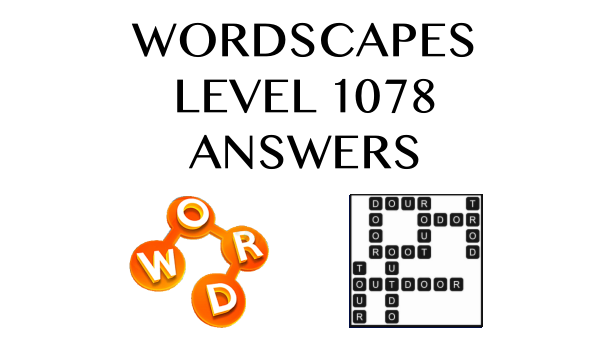 Wordscapes Level 1078 Answers