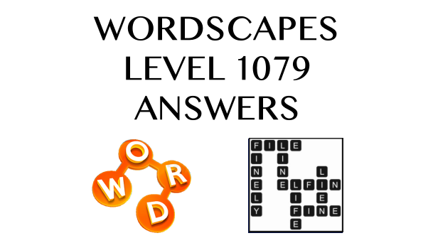 Wordscapes Level 1079 Answers