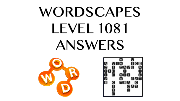 Wordscapes Level 1081 Answers