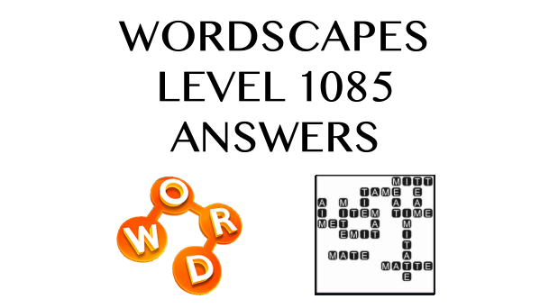 Wordscapes Level 1085 Answers