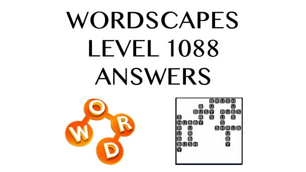 Wordscapes Level 1088 Answers