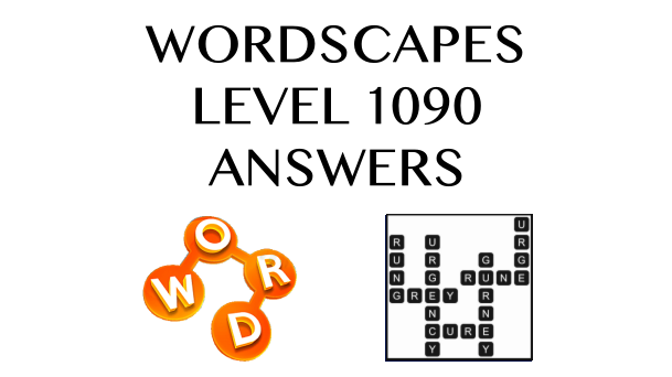 Wordscapes Level 1090 Answers