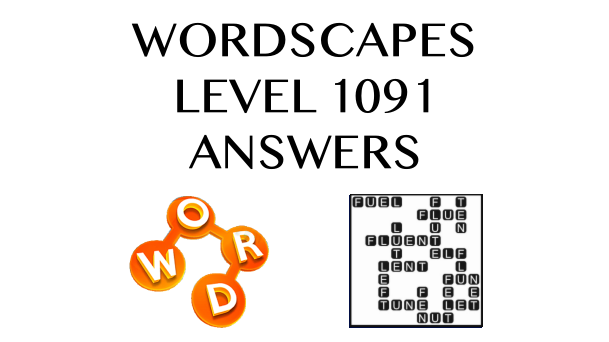 Wordscapes Level 1091 Answers