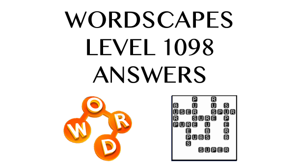 Wordscapes Level 1098 Answers