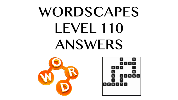 Wordscapes Level 110 Answers