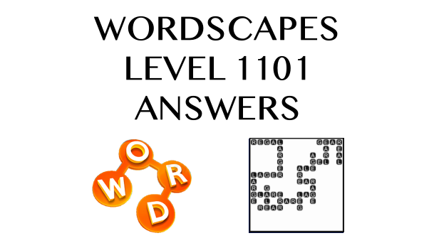 Wordscapes Level 1101 Answers