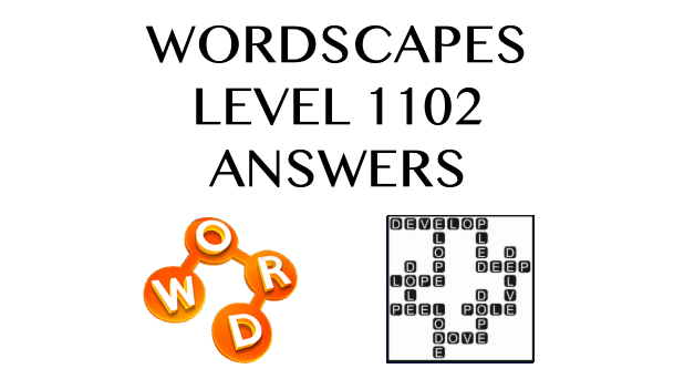 Wordscapes Level 1102 Answers